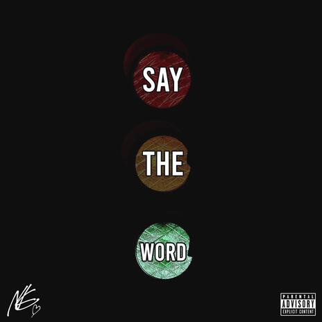 Say The Word | Boomplay Music