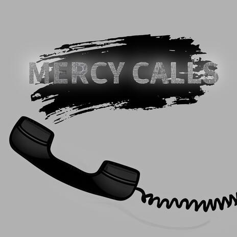 Mercy Calls | Boomplay Music