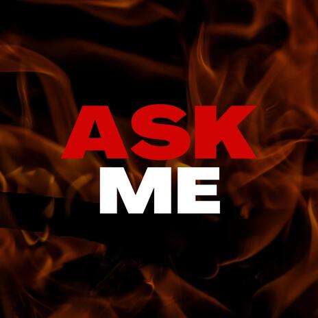 Ask Me | Boomplay Music