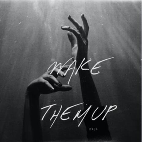 Wake Them Up | Boomplay Music