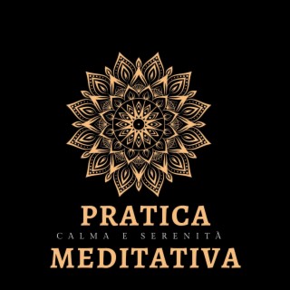 Pratica meditativa - Brani musicali che portano calma e serenità per meditare