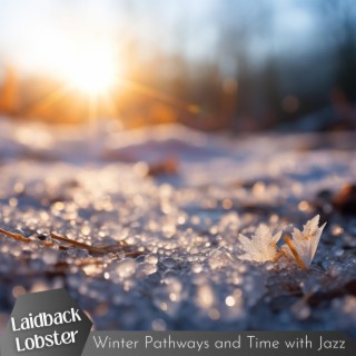 Winter Pathways and Time with Jazz