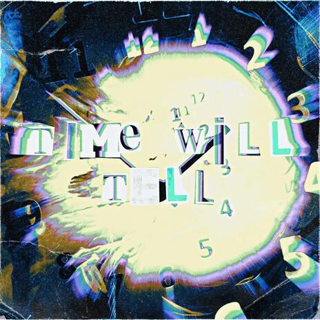 Time will tell | Boomplay Music