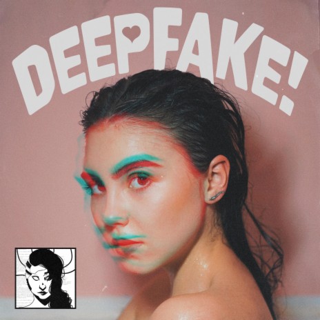 Deepfake! | Boomplay Music