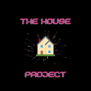 The House Project