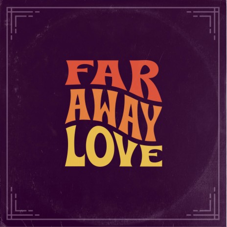 Far Away Love | Boomplay Music