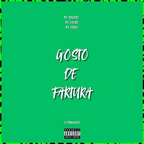 GOSTO DE FARTURA ft. Denio, Mc Cacaio & Dj Fernandez | Boomplay Music