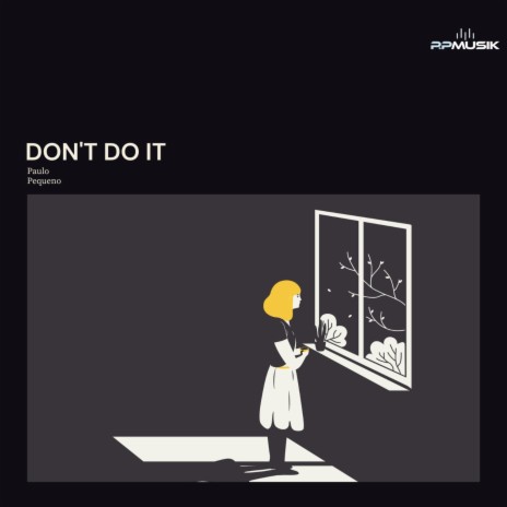 Don't do it | Boomplay Music