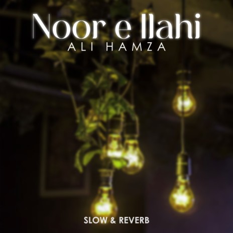 Noor E Ilahi Lofi | Boomplay Music