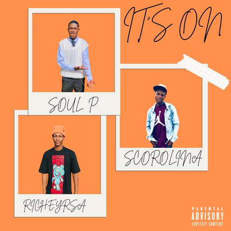 It's On ft. Richey RSA & Scorolina | Boomplay Music