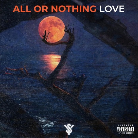 All Or Nothing Love | Boomplay Music