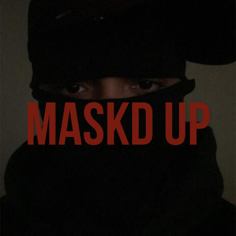 Maskd Up | Boomplay Music