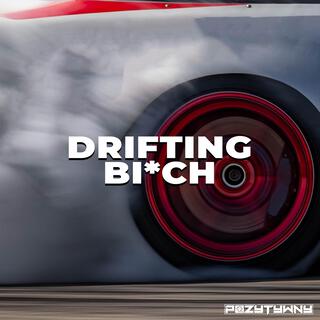 Drifting Bitch