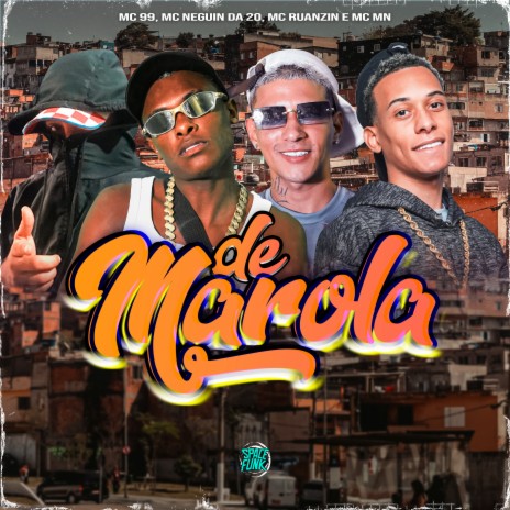 De Marola ft. MC Ruanzin, MC Neguin da 20 & MC 99 | Boomplay Music