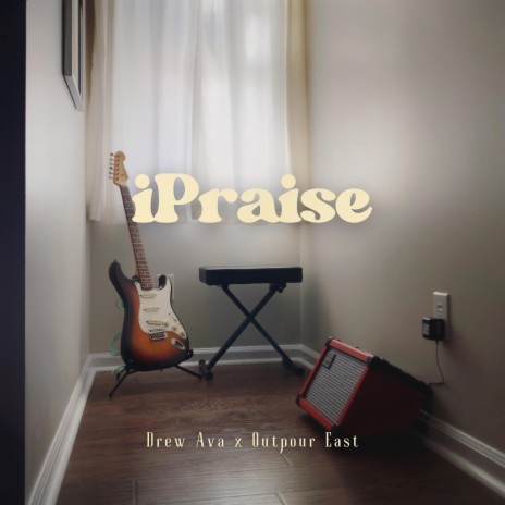 iPraise ft. Outpour East
