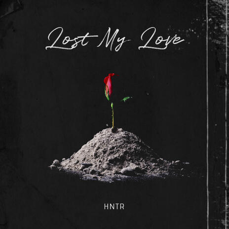 Lost My Love | Boomplay Music