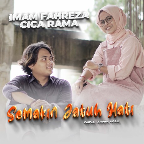 Semakin Jatuh Hati ft. Cica Rama | Boomplay Music