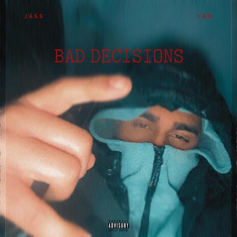 Bad Decisions ft. Young King Hilfiger | Boomplay Music