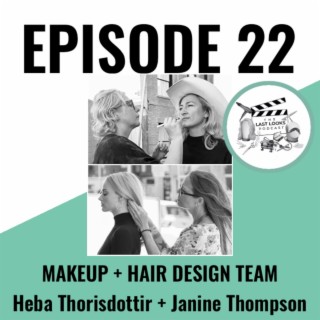 22. Heba Thorisdottir & Janine Thompson - Makeup & Hair Designer Team