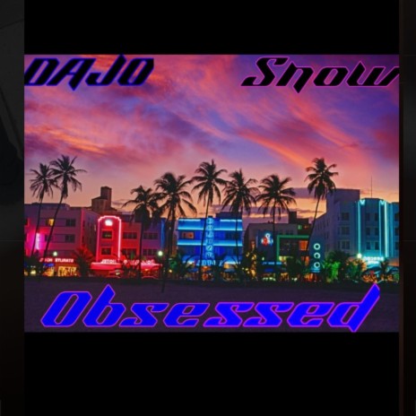 Obsessed ft. SnowSlickmia | Boomplay Music