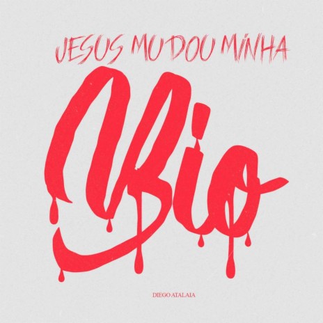 Jesus Mudou Minha Bio | Boomplay Music