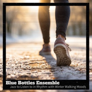 Jazz to Listen to in Rhythm with Winter Walking Moods