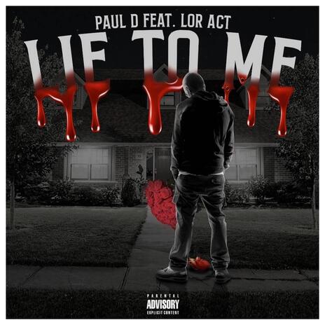 Lie To Me ft. Lor Act | Boomplay Music