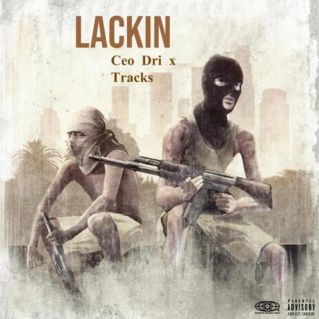 Lackin ft. Tracks | Boomplay Music