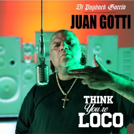 Think You're Loco ft. Juan Gotti | Boomplay Music