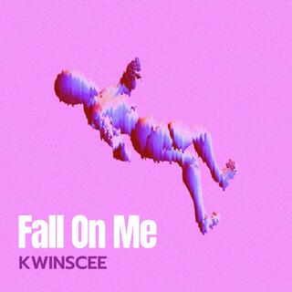 Fall On Me