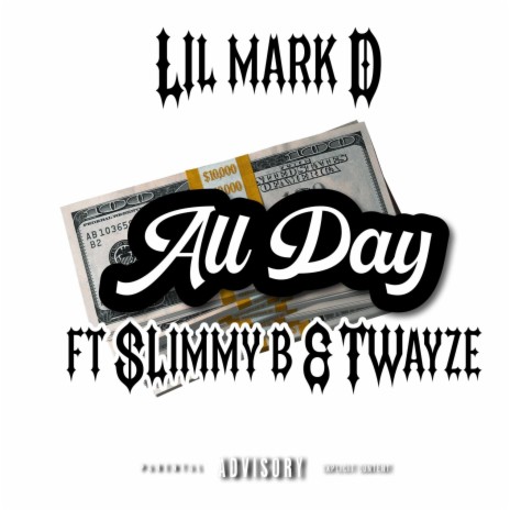 All Day ft. Lil Mark D - Slimmy B & Twayze | Boomplay Music