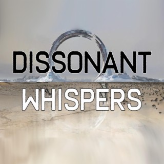 Dissonant Whispers