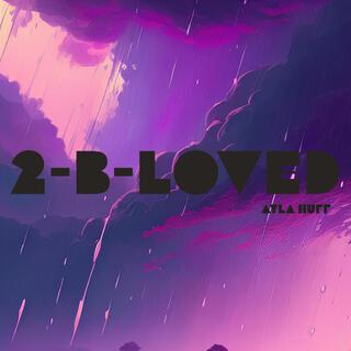 2-B-LOVED