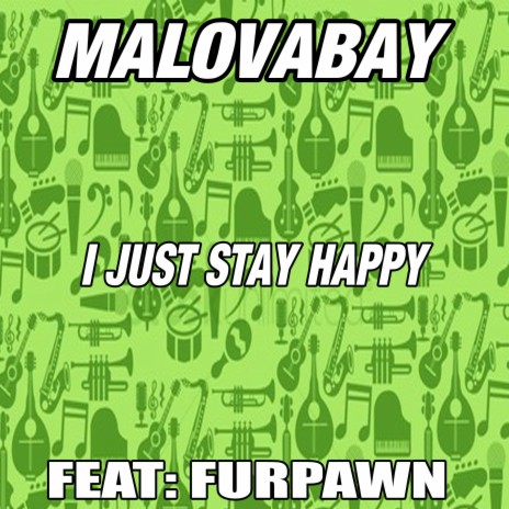 I Just Stay Happy ft. FURPAWN | Boomplay Music