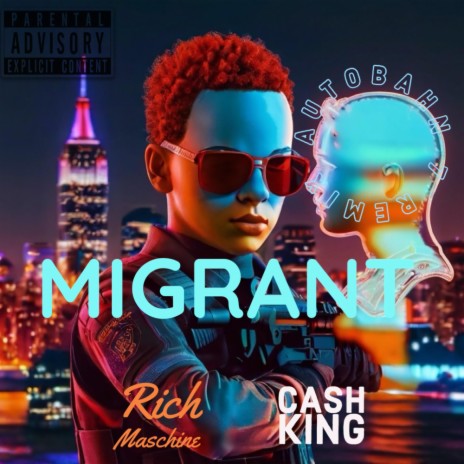 Migrant (Autobahn 7 Remix) ft. Cash King