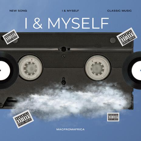 I & myself | Boomplay Music