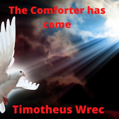 The Comforter Has Come | Boomplay Music