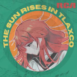 The sun rises in Tlaxco (vocaloid)