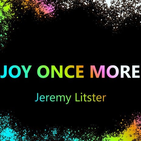 Joy Once More ft. Jeremy Litster