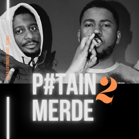 P#tain de merde ft. Issma | Boomplay Music