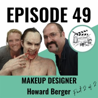48. Howard Berger - Makeup Designer (pt.2)