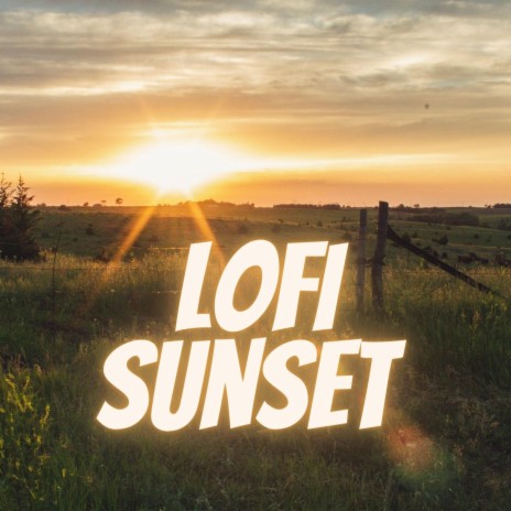 Lofi Sunset | Boomplay Music