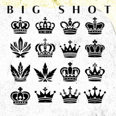 Big Shot | Boomplay Music