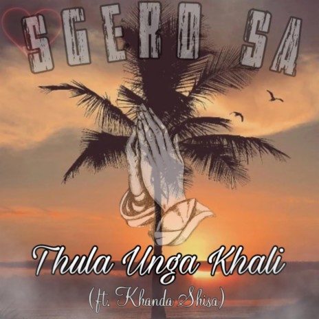 Thula Unga Khali ft. Khanda Shisa