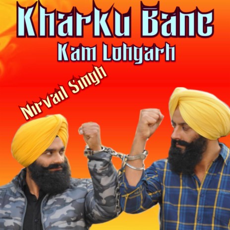 Kharku Bane ft. Nirvail Singh | Boomplay Music