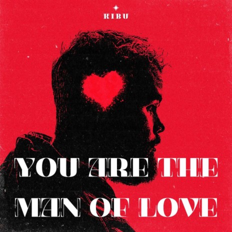 You Are The Man Of Love