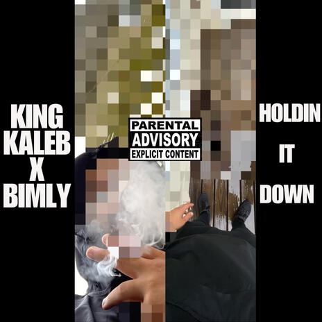 Holdin It Down ft. Bimly | Boomplay Music