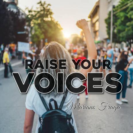 Raise Your Voices | Boomplay Music