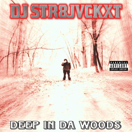 Deep In Da Woods (Side B) | Boomplay Music