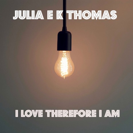 I Love Therefore I Am | Boomplay Music